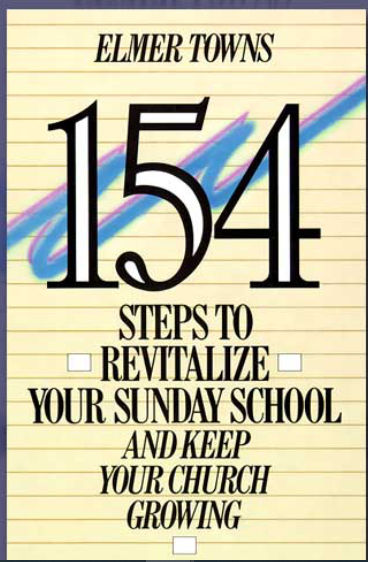 Towns 154 Steps to Revitalize your Sunday School
